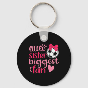 Soccer Sister Soccer Sis Funny Little Sister Bigge Key Ring