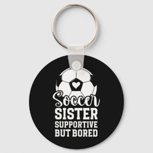 Soccer Sister Supportive But Bored Soccer Player's Key Ring