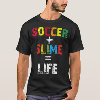 Soccer Slime Life, Girls Slime, Soccer Player Gift T-Shirt