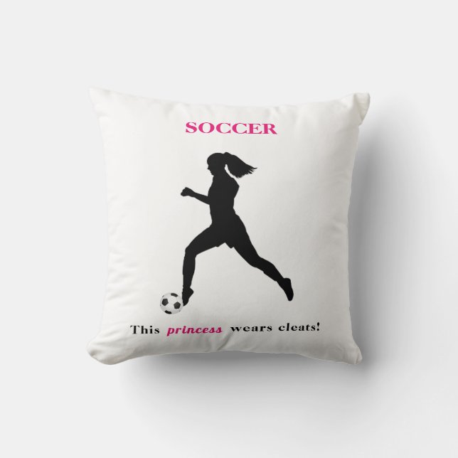 Soccer This princess wears cleats! Throw Pillow (Front)
