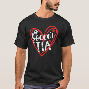 Soccer Tia Heart Tia Of A Soccer Player Tia T-Shirt