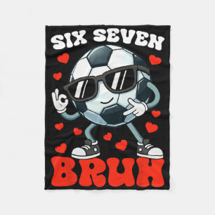 Soccer Valentine Six Seven 6 7 Bruh Funny Boys Kid Fleece Blanket