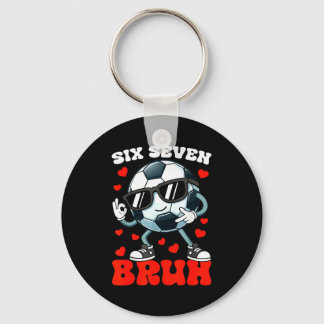 Soccer Valentine Six Seven 6 7 Bruh Funny Boys Kid Key Ring
