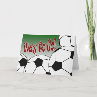 Soccer - Way to Go! Congrats! Awesome! Card