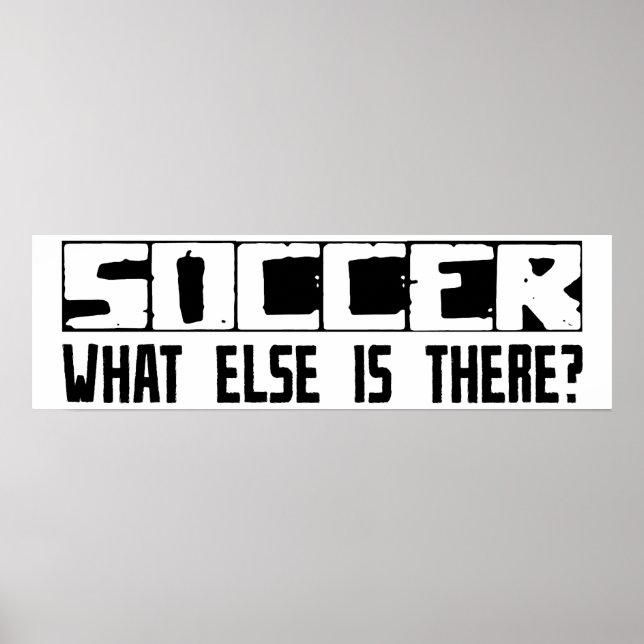 Soccer What Else Is There? Poster (Front)