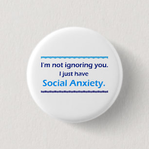 Social Anxiety Ignoring You 3 Cm Round Badge