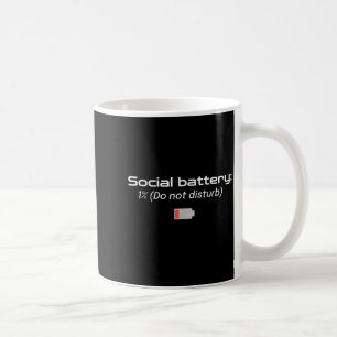 Social Battery_ 1% (do Not Disturb)  Coffee Mug