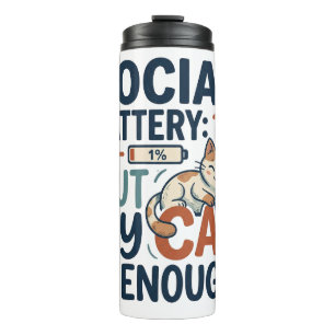 Social Battery 1 Percent But My Cat Is Enough Intr Thermal Tumbler