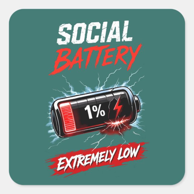 Social Battery Extremely Low – Funny Introvert  Square Sticker (Front)