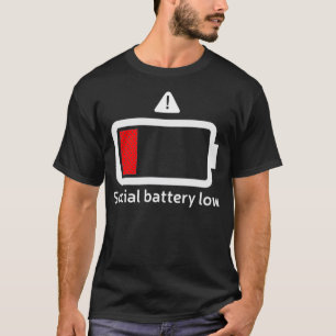 Social battery low funny antisocial introvert s T-Shirt