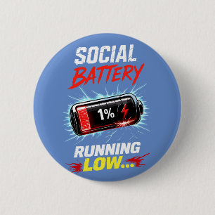 Social Battery Running Low Funny Introvert Shirt 6 Cm Round Badge