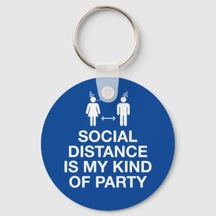 Social Distance is My Kind of Party Key Ring