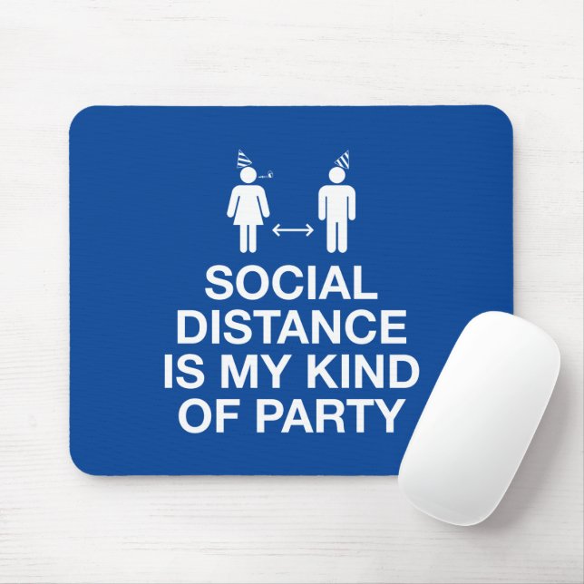 Social Distance is My Kind of Party Mouse Pad (With Mouse)