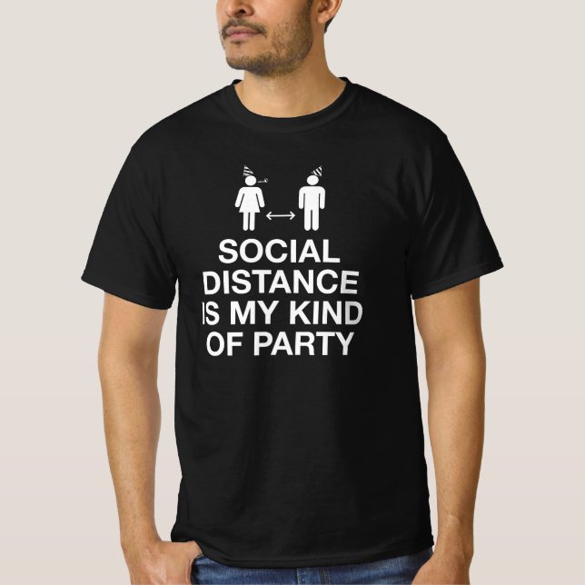 Social Distance is My Kind of Party T-Shirt (Front)