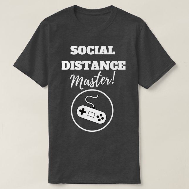 Social Distance Master T-Shirt (Design Front)