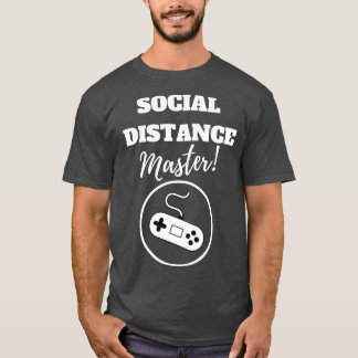 Social Distance Master T-Shirt