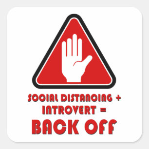 Social Distancing and Introvert, Back Off Square Sticker