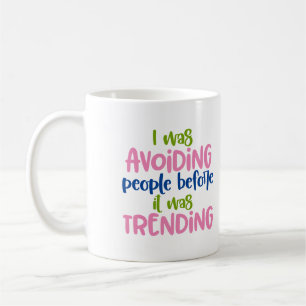 Social Distancing Avoid People before was trendy Coffee Mug