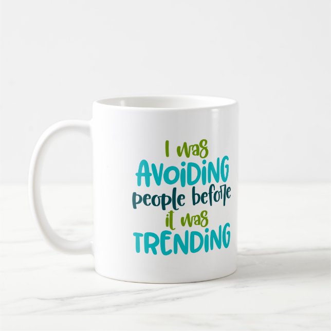 Social Distancing Avoid People before was trendy Coffee Mug (Left)