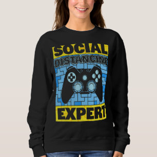 Social Distancing Expert Gaming Funny Video Gamer Sweatshirt