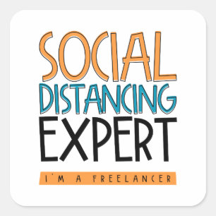 Social Distancing Expert. I'm A Freelancer. Square Sticker