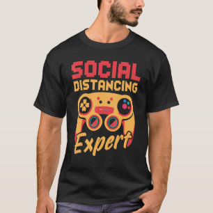 Social Distancing Expert Video Game Player Gaming  T-Shirt