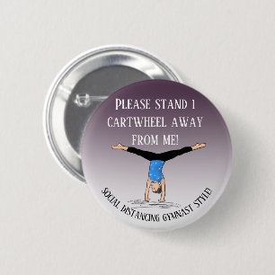 Social distancing gymnast style - 1 cartwheel away 6 cm round badge