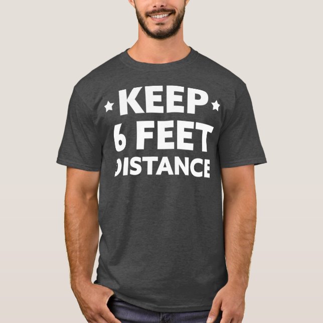 Social Distancing  Keep 6 feet Distance front T-Shirt (Front)