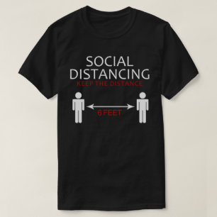 social distancing keep the distance 6 feet T-Shirt
