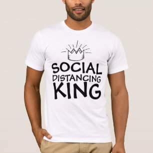 SOCIAL DISTANCING KING T-SHIRTS AND HOODIES