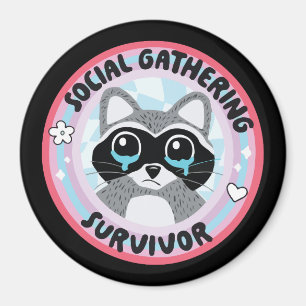 Social Gathering Survivor Funny Raccoon Magnet