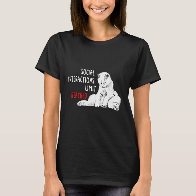 Social Interactions Limit Reached Introvert Cat   T-Shirt (Front)
