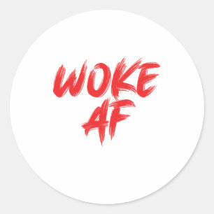 Social Justice Woke Af Equality Human Rights Gift Classic Round Sticker