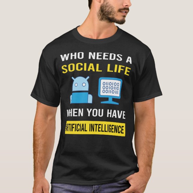 Social Life Artificial Intelligence AI T-Shirt (Front)