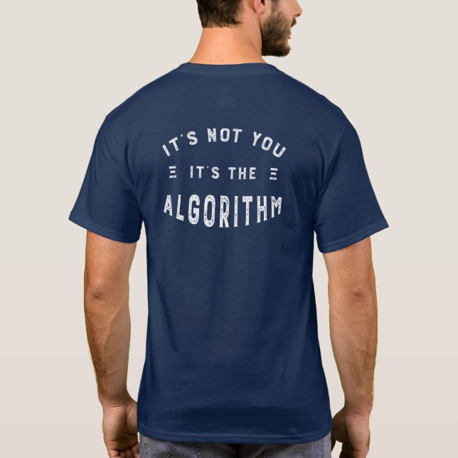 Social Media Algorithm Funny Geek T-Shirt (Back)