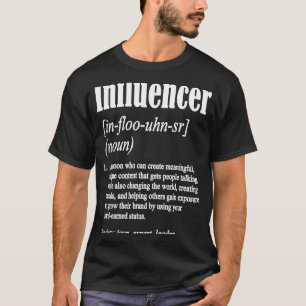 Social Media Influencer Definition Quote Content C T-Shirt