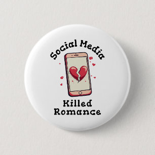 Social Media Killed Romance 6 Cm Round Badge
