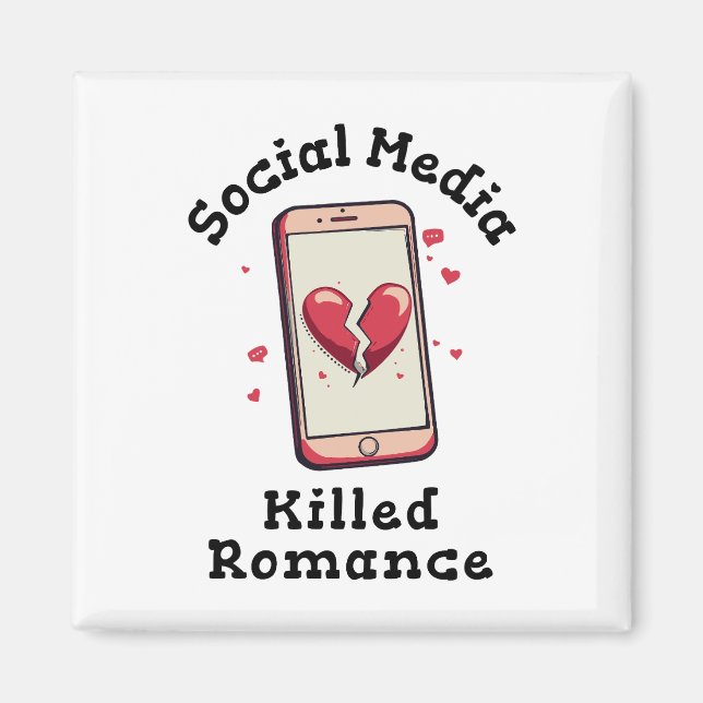 Social Media Killed Romance Magnet (Front)