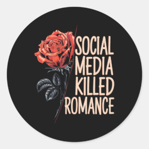 Social Media Killed Romance Meme Valentine Red Ros Classic Round Sticker