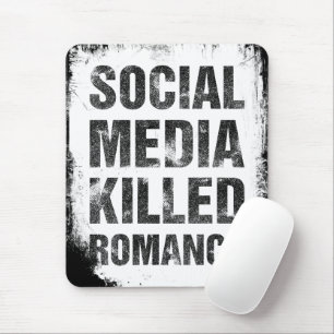 Social Media Killed Romance Mouse Pad