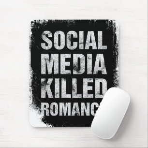 Social Media Killed Romance Mouse Pad