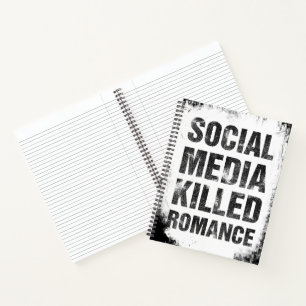 Social Media Killed Romance Notebook