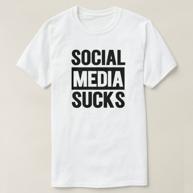 SOCIAL MEDIA SUCKS | ANTI SOCIAL MEDIA T-Shirt (Design Front)