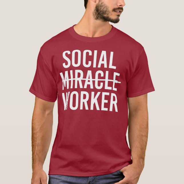 Social Not Miracle Worker Gift For Men Women T-Shirt (Front)