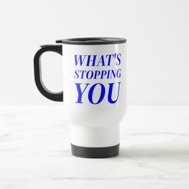 social sarcasm inspirational cute cool design travel mug (Left)