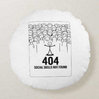 Social Skills Not Found – Funny Round Pillow