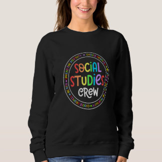 Social Studies Squad First Day Of School & Appreci Sweatshirt