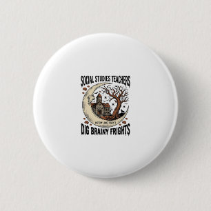 Social Studies Teacher Shirt Spooky Brainy Frights 6 Cm Round Badge