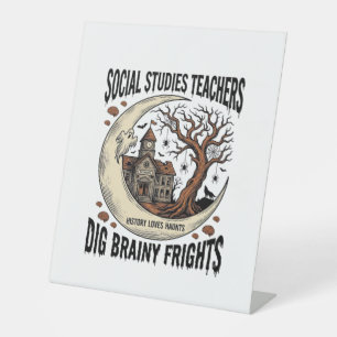 Social Studies Teacher Shirt Spooky Brainy Frights Pedestal Sign