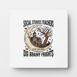 Social Studies Teacher Shirt Spooky Brainy Frights Plaque
